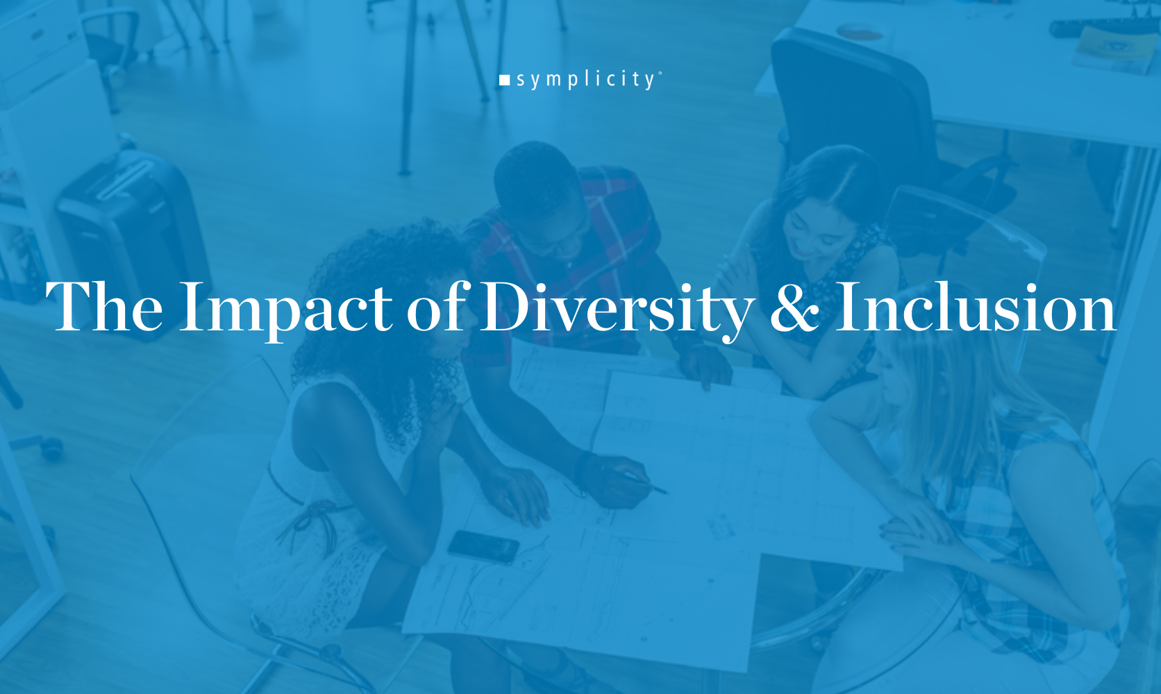 The Impact of Diversity and Inclusion | Symplicity